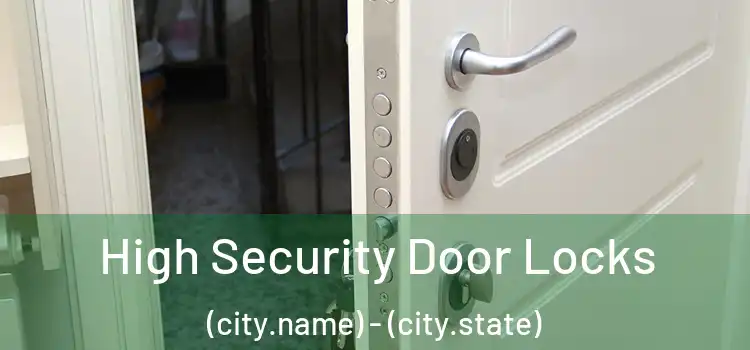 High Security Door Locks (city.name) - (city.state)